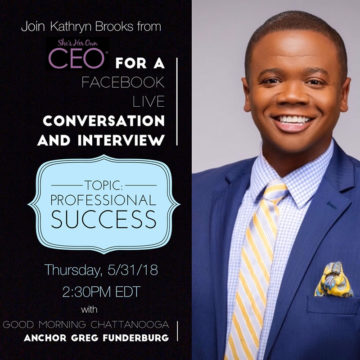A Professional Success Conversation with Chattanooga News Anchor, Greg Funderburg